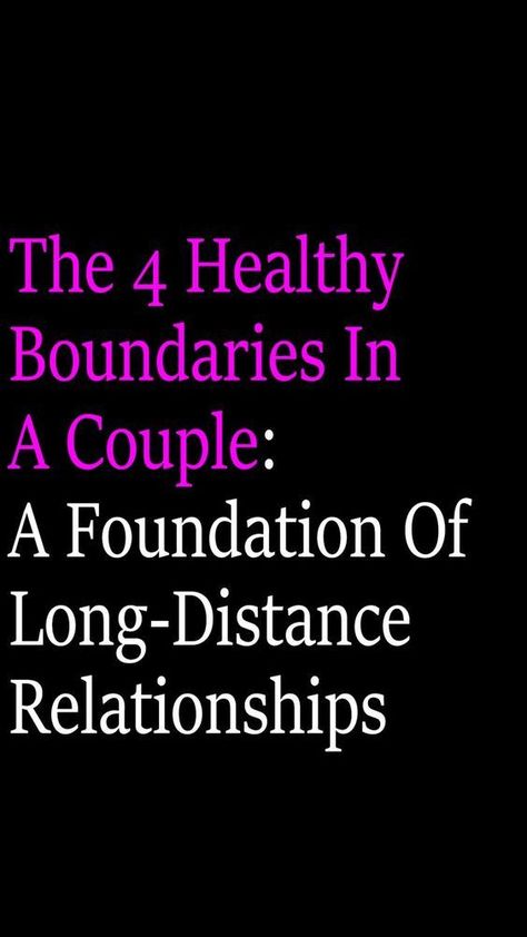 The 4 Healthy Boundaries In A Couple: A Foundation Of Long-distance Relationships Long Distance Relationships, Relationship Boundaries, Distance Relationships, Healthy Boundaries, Distance Relationship, Long Distance Relationship, Dating Tips, Long Distance, The 4