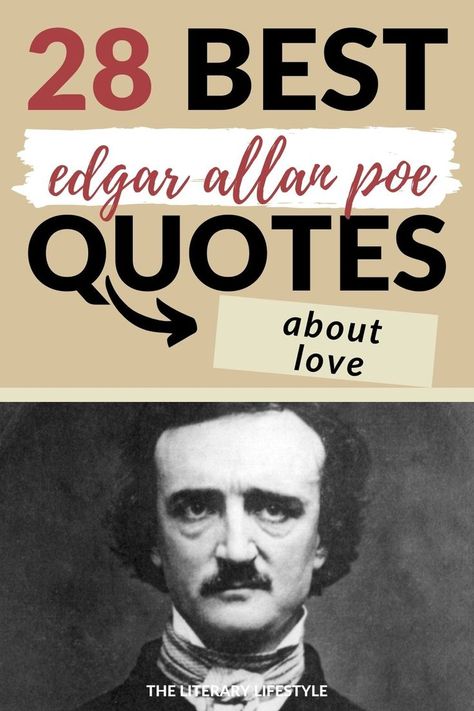 28 Best Edgar Allan Poe Quotes About Love Poe Love Quotes, Literary Tattoos Quotes, Dark Love Poems, Poe Tattoo, Edgar Allan Poe Art, Poe Boy, Edgar Allan Poe Quote, Writing Mini Lessons, Poe Quotes