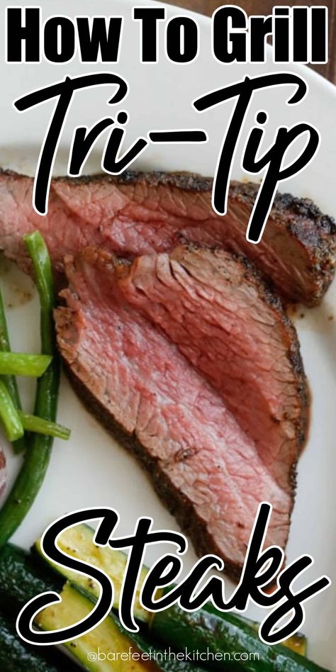 How To Grill Tri-Tip Tritip Recipes, Tri Tip Steak Recipes, Tri Tip Steak, Cooking Tri Tip, Beef Tri Tip, Bison Recipes, Beef Loin, Sirloin Tips, Grilled Steak Recipes