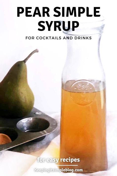 Pear Simple Syrup Recipe, Pear Syrup Recipe, Pear Simple Syrup, Pear Drinks, Pear Syrup, Homemade Coffee Syrup, Simple Syrup Cocktails, Cinnamon Simple Syrup, Pear Cocktails