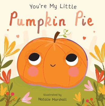 You're My Little Pumpkin Pie Owl Labels, Sandra Boynton, Days To Christmas, Halloween Books, Baby Shower Pumpkin, Theme Halloween, Board Book, Baby In Pumpkin, Baby Shower Fall