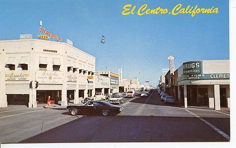 Main Street, El Centro, CA Hobbs New Mexico, Imperial County, Yakima Washington, New Mexican, Land Of Enchantment, Prince Albert, American Cities, Street Scenes, Back In The Day