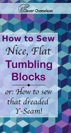 How to sew Y-seams and Tumbling blocks tutorial from Clever Chameleon Tumbling Blocks Pattern, Tumbling Blocks Quilt, Quilting Methods, Tumbler Quilt, Tumbling Blocks, Block Quilt, Quilt Block Patterns Free, Beginner Quilt Patterns, Baby Blocks