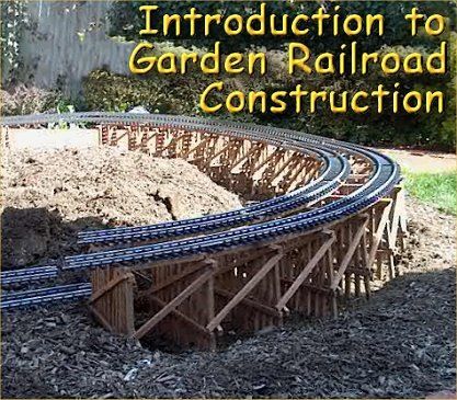 Introduction to Garden Railroad Construction Backyard Railroad, Garden Train, Train Garden, Build A Garden, Garden Railings, Garden Trains, Garden Railroad, Garden Railway, Toy Trains