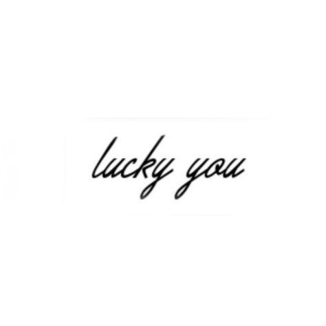 Luck You Tattoo, Lick Me Tattoo, Lucky You Tattoo Pelvis, Lucky You Tattoo, Luck Tattoo Ideas, Lucky Tattoo, Luck Tattoo, Tiny Tats, Love Yourself Tattoo