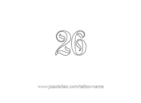 Tattoo Design Number Twenty Six Twenty Seven Tattoo, Number 26 Tattoo, 26 Tattoo Number, 26 Tattoo, Tatts Ideas, 26 Number, Best Tattoo Fonts, Tattoos With Names, Fonts For Logos