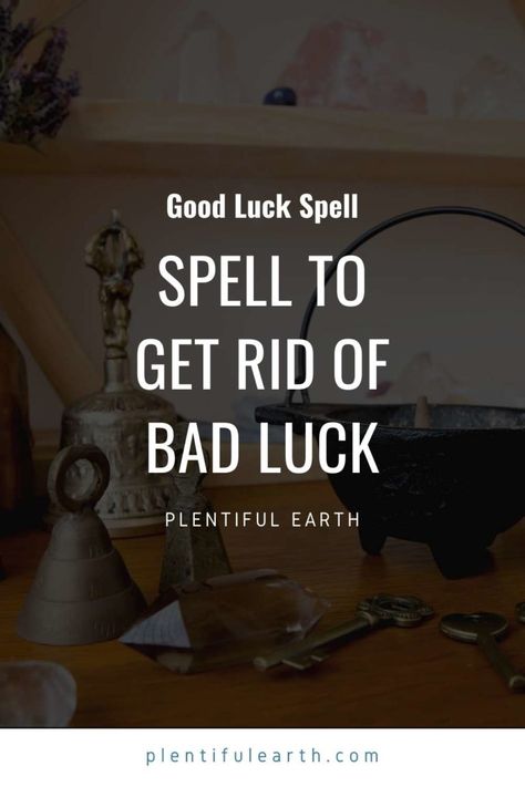 Spell to Get Rid of Bad Luck » Plentiful Earth Spell To Break Bad Luck, Get Rid Of Bad Luck Spell, Get Rid Of Bad Energy Spells, Bad Luck Cleansing, Spell To Get Rid Of Bad Luck, How To Get Rid Of Bad Luck Spell, Spells To Get Rid Of Bad Energy, Break Bad Luck Spell, How To Get Rid Of Bad Luck