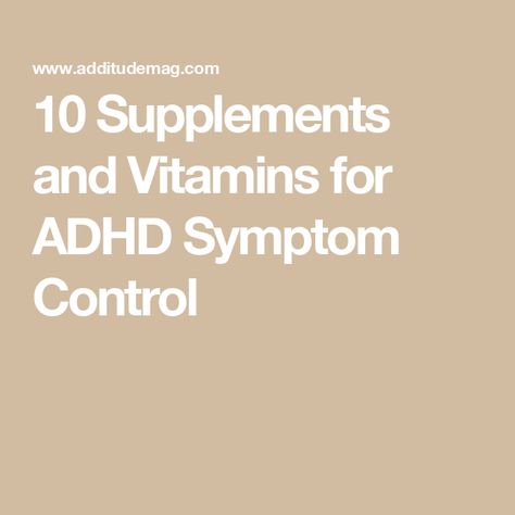 10 Supplements and Vitamins for ADHD Symptom Control Add Medication, Natural Add Remedies, Multivitamin Supplements, Ayurvedic Healing, Improve Cognitive Function, Vitamins For Women, Emotional Regulation, Natural Supplements, Brain Health