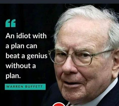 An idiot with a plan can beat a genius without a plan. Quotes Positive, Warren Buffet Quotes, How To Believe, Inspirerende Ord, Fina Ord, Warren Buffett, Funny Thoughts, People Quotes, Entrepreneur Quotes