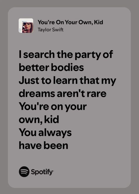 My Taylor Swift Lyric, Me As Lyrics, Relatable Songs Lyrics, The One Lyrics Taylor Swift, Song Lyric Relatable, Song Lyrics Inspiration, Taylor Swift Lyric Spotify, Good Taylor Swift Songs, Taylor Songs Lyrics