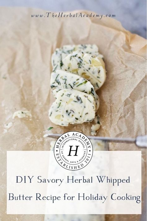 Herbal Butter Recipes, Whipped Butter Recipe, Savory Galette, Compound Butters, Bread Biscuits, Cottagecore Food, Herbal Academy, Butter Substitute, Whipped Butter