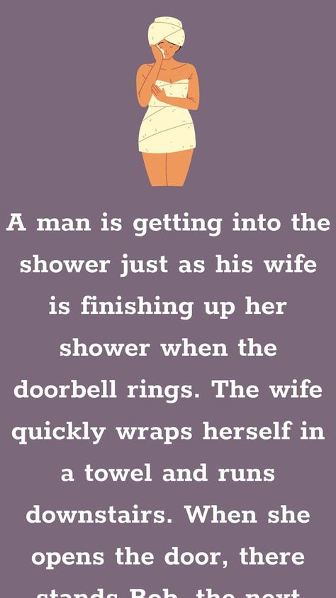 A man is getting into the shower just as his wife is finishing up her shower... Husband Wife Jokes, Good Jokes To Tell, Funny Marriage, Hilarious Jokes, Wife Jokes, Reading Humor, Funny Long Jokes, Long Jokes, Marriage Humor