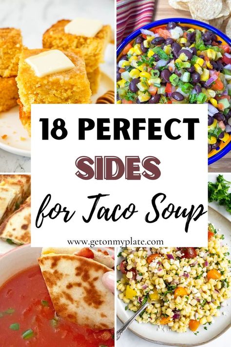 Side Dish For Tortilla Soup, Taco Soup Side Dishes, Tortilla Soup Sides Dishes, Taco Soup Sides, What To Serve With Taco Salad, Sides For Taco Soup, What To Eat With Tacos Sides, Taco Soup Sides Dishes, What To Serve With Taco Soup