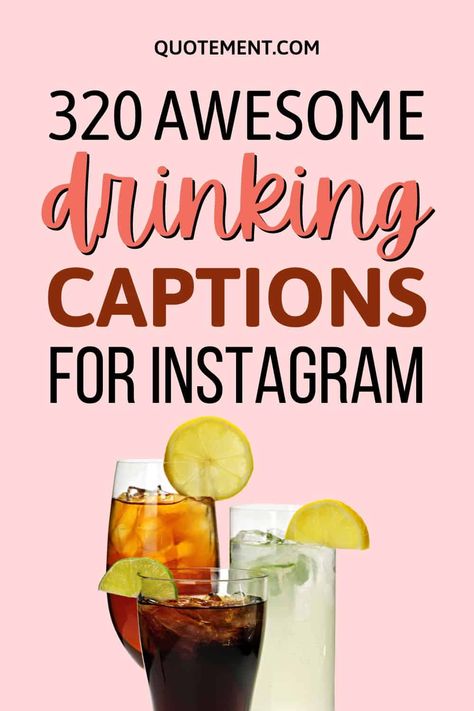 320 Cool & Catchy Drinking Captions For Instagram Caption For Bar Picture, Food And Drinks Captions, Drinking Alcohol Captions Instagram, Captions For Drinks Instagram, Drink Ig Captions, Saturday Night Quotes Drinking, Sunday Drinking Quotes, Mom Drinking Quotes, Whisky Captions Instagram