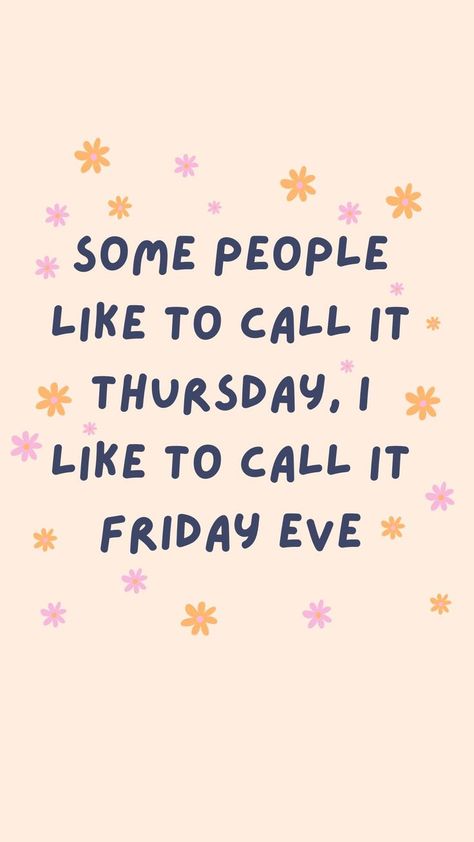 Happy Friday-eve..... is it wine time yet? Happy Friday Eve, Good Morning Motivation, Team Motivation, Happy Day Quotes, Friday Eve, Positive Energy Quotes, Monday Quotes, Work Motivation, School Quotes