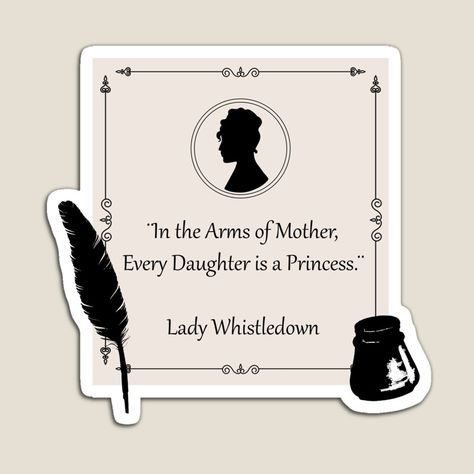 Inspired by Mother's Day and the iconic hit Netflix series Bridgerton produced by Shonda Rhimes and the popular Bridgerton books by Julia Quinn, this design features a Lady Whistledown Society Paper's Pamphlet, with the phrase "In The Arms Of Mother Every Daughter Is A Princess" on it and a quill and inkwell on the left and right of it, on a sticker. Check out Kamitrendz on @redbubble for more Bridgerton art designs and merch! #bridgerton #netflix #penelopefeatherington #ladywhistledown #fana... Lady Wishtledown Letter, Bridgerton Clipart, Bridgerton Printable, Bridgertons Party, Bridgerton Lady Whistledown, Bridgerton Books, Bridgerton Art, Bridgerton Theme, Teacher Survival