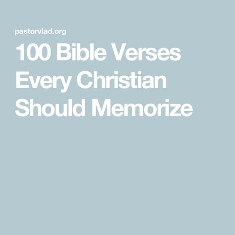 100 Bible Verses Every Christian Should Memorize Best Verses To Memorize, List Of Bible Verses, Verses To Memorize, Memorize Bible Verses, Memorize Scripture, Righteousness Of God, Body Is A Temple, I John, 1 John