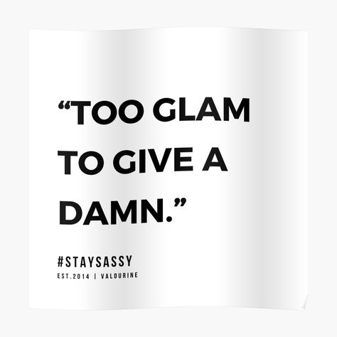 "55 | Sassy Quotes | 190914 " Poster by QuotesGalore | Redbubble Sassy And Classy Quotes, Sassy Bossy Quotes, Sassy Feminist Quotes, Iconic Quotes Sassy, Girl Quotes Sassy, Sassy Women Quotes, Bossy Quotes, Track Quotes, Wall Phrases