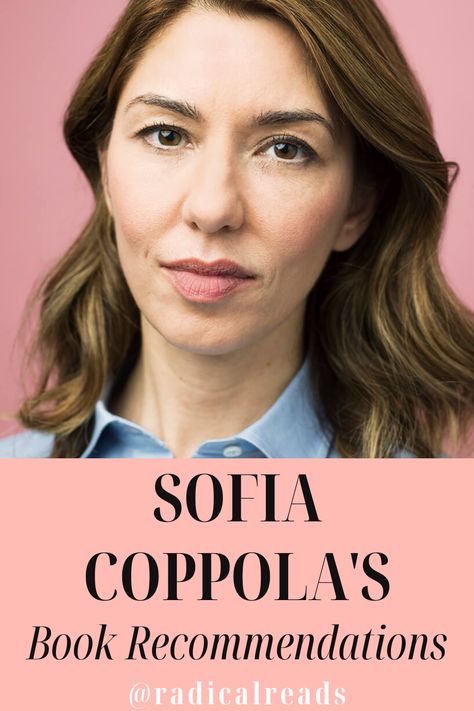 Sofia Coppola's Book Recommendations @ Radical Reads Famous Books To Read, Sophia Coppola Movies, Celebrity Book Recommendations, Written And Directed By Sofia Coppola, Sofia Coppola Book, Milkfed Sofia Coppola, Sofia Coppola Style, Sofia Coppola Movies, Celebrities Reading