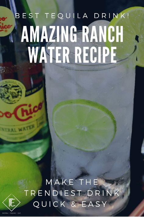 Best Easy Ranch Water Recipe | Inspire • Travel • Eat Tequila And Sparkling Water, Mineral Water Drinks Cocktails, Texas Ranch Water Cocktail, Texas Ranch Water Recipe, Ranch Water Pitcher Recipe, Ranch Water Recipe Topo Chico, Blanco Tequila Cocktails, Ranch Water Cocktail Recipe, Texas Ranch Water