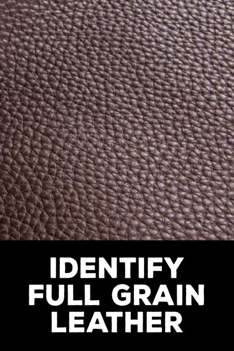 How to Identify Full Grain Leather Leather Accessories Diy, Reupholster Furniture, Thick Thread, Handmade Wallets, Insect Bites, Synthetic Materials, Leather Texture, Accessories Diy, Top Grain Leather