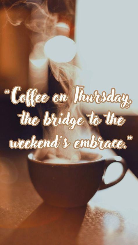 Thursday Morning Coffee Quotes, Thursday Coffee Quotes, Thursday Coffee Humor, Good Morning Thursday Coffee, Thursday Morning Coffee, Coffee Thursday, Thursday Coffee, Happy Thursday Morning, Thursday Greetings