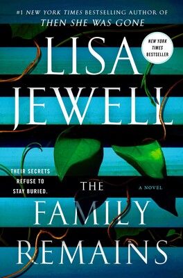 The Family Remains The Family Remains, Lisa Jewell, Shocking News, New Readers, Psychological Thrillers, Page Turner, A Novel, Reading Lists, Bestselling Author