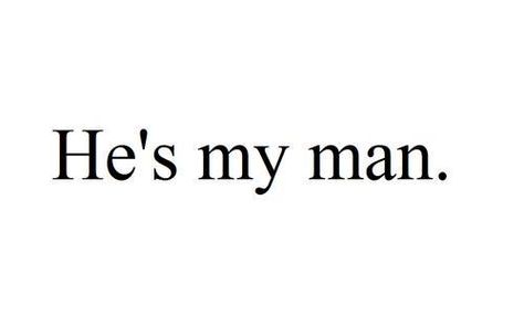 he's my man. He Loves Me, My Man, Cute Texts, Crush Quotes, Hopeless Romantic, About Love, Quotes For Him, Quote Aesthetic, Pretty Words