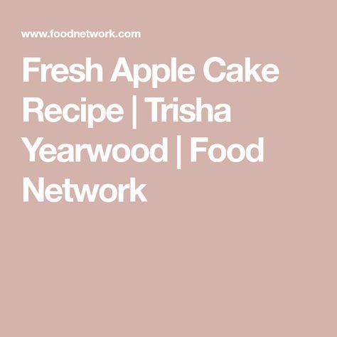 Fresh Apple Cake Recipe | Trisha Yearwood | Food Network Caramel Candy Recipe, Fresh Apple Cake Recipe, Caramel Candies Recipe, Apple Cake Recipe, Fresh Apple Cake, Trisha Yearwood, Candy Recipe, Cake Carrier, Apple Crisp Recipes