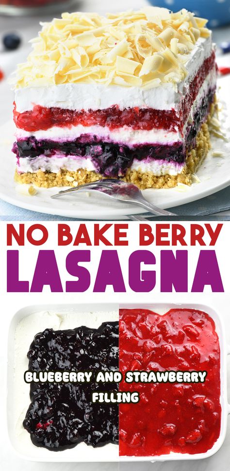 Close-up view of a layered dessert labeled 'No Bake Berry Lasagna' with a crumbly base, blueberry and strawberry filling, cream layers, and topped with white chocolate shavings. The bottom part of the image shows a dish with separate sections of blueberry and strawberry filling labeled 'Blueberry and Strawberry Filling. No Bake Summer Berry Lasagna, Cheesecake Recipes Fruit, Blue Desserts Recipes, Cheesecake Lasagna, Whip Recipes, Layered Dessert Recipes, Lush Desserts, Cheesecake Blueberry, Blueberry And Strawberry