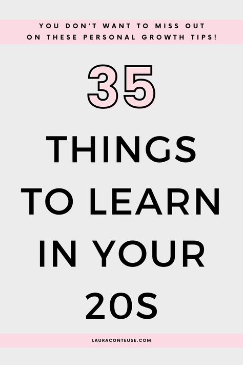 a pin that says in a large font 35 Things to Learn in Your 20s Things To Know In Your 20s, Fun Skills To Learn, Skills To Learn In Your 20s, Good Habits To Start, Things To Learn About, Habits To Adopt, Habits To Start, Things To Learn, In My 20s