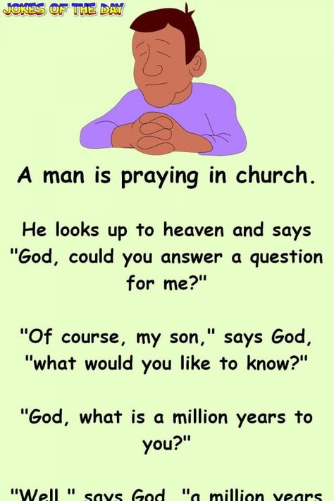 Funny Joke: A man is praying in church.   He looks up to heaven and says "God, could you answer a question for me?"   "Of course, my son," says God, "what Humour, Praying In Church, Religious Jokes, Church Jokes, Bible Jokes, Church Humor, Jokes About Men, Funny Riddles, Christian Jokes