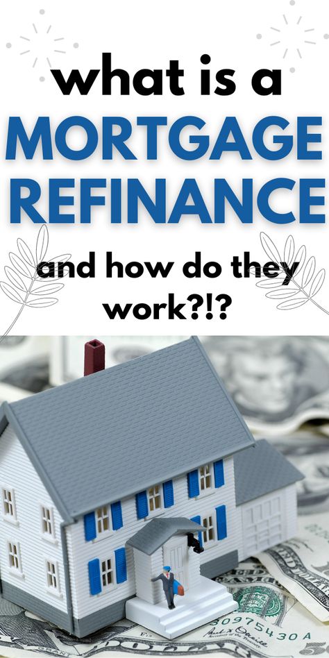 What is a mortgage refinance, and how does it work? Referral Ideas, Refinance Mortgage Tips, Recast Mortgage, Interest Rates Mortgage, Paying Off Mortgage Faster, Pay Off Mortgage Early, Fha Loans, Mortgage Loan, Reverse Mortgage