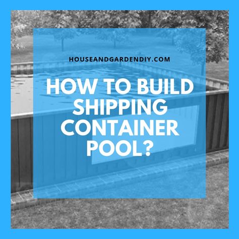 DIY Container Pool: How to build Shipping Container Pool? Shipping Container Pools Diy, Pool Made From Shipping Container, Modpools Backyard, Shipping Container Pool Ideas, Diy Shipping Container Pool, Container Pools Swimming, Container Swimming Pool Ideas, Shipping Container Pools, 10x20 Pool