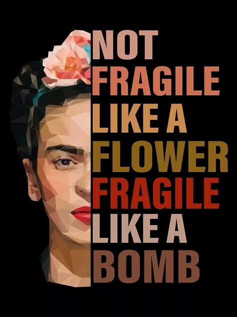 "Frida Kahlo Not Fragile Like A Flower Fragile Like A Bomb" Greeting Card for Sale by RosiePfeffer | Redbubble I’m Not Fragile Like A Flower, She Was Not Fragile Like A Flower, Pictures Of Frida Kahlo, Not Fragile Like A Flower Quote, Frida Kahlo Quotes In English, Buy Yourself Flowers Quote, Illustration Art Feminism, Frida Tattoo, Frida Quotes