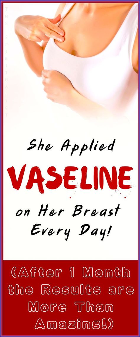 This Woman Applied Vaseline on Her Breasts Every Day For 1 Month The Reason Behind it Will SURPRISE You! Uses Of Vaseline, Vaseline Uses, Cold Home Remedies, Natural Health Remedies, Vaseline, 1 Month, Health Remedies, Natural Health, Belly Fat