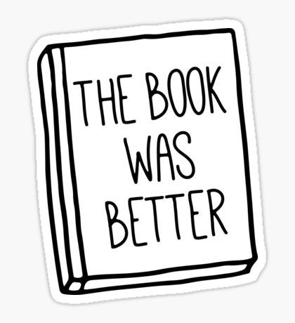 The Book Was Better, Books Aesthetic Sticker, Fandom Stickers, Book Theme Stickers, Funny Reading Quotes, Funny Book Stickers, Booklover Stickers, Book Nerd Stickers, Bookworm Quotes