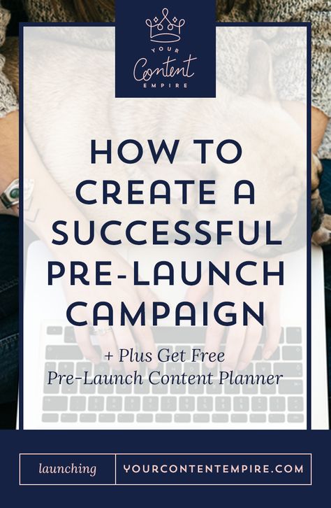 How to Create a Successful Pre-Launch Campaign by Your Content Empire Business Campaign Ideas, Pre Launch Campaign Ideas, Launch Campaign Ideas, Campaign Template, Product Videography, Business 101, Launch Strategy, Course Launch, Campaign Ideas