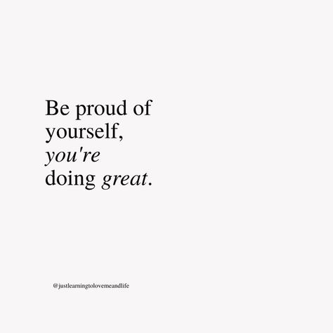 Proud Of Yourself Quotes, Proud Of You Quotes, Proud Quotes, 365 Quotes, Be Proud Of Yourself, You're Doing Great, Proud Of Yourself, Yourself Quotes, Inspo Quotes