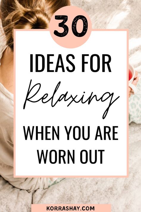 30 ideas for relaxing when you are worn out! These ideas for how to relax are so helpful when you are work out and really in need of a relaxing day. So try these relaxing ideas next time you need to destress and unwind. #destress #relaxing #relaxation #stressfree Relaxation Ideas At Home, Things To Do To Relax Your Mind, Relaxation Day Ideas, Relaxing Day At Home, Self Care Relaxation Ideas, Relaxing Activities For Women, How To Relax On Vacation, Relaxation Activities For Adults, Things To Do To Relax At Home