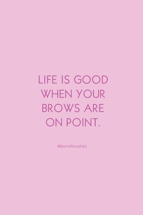 Makeup Beauty Quotes, Brows Quote Beauty, Quotes Makeup Artist, Funny Brow Quotes, Brow Quotes Beauty, Salon Quotes Inspirational, Make Up Quotes Beauty Makeup, Beauty Quotes Salon, Brow Quotes Eyebrows