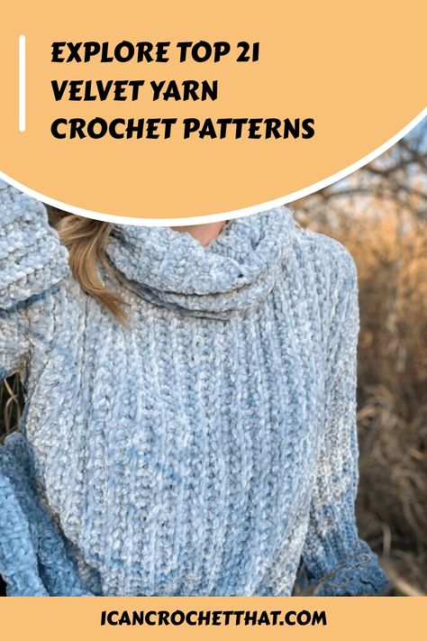 Explore 21 velvet yarn crochet patterns. Woman wearing a blue velvet yarn sweater. Text at icancrochetthat.com. Velvet Yarn Crochet Patterns Sweater, Velvet Crochet Sweater, Things To Crochet With Velvet Yarn, Velvet Yarn Crochet Ideas, Velvet Crochet Ideas, Bernat Velvet Yarn Crochet Patterns Free, Bernat Velvet Yarn Crochet Patterns, Velvet Yarn Projects, Chenille Yarn Crochet Patterns