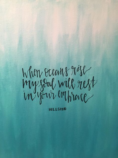 canvas painting with lyrics from "Oceans" by Hillsong Oceans Quote Hillsong, Oceans Lyrics Wallpaper, Oceans Hillsong Lyrics, Lyric Paintings, Oceans By Hillsong, Ombré Background, Hillsong Lyrics, Oceans Lyrics, Background Song