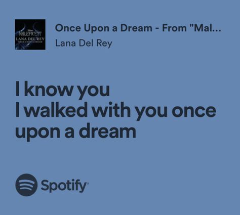 <3 I Know You I Walked With You Once Upon, Once Upon A Dream Lyrics, Once Upon A Dream Lana Del Rey, Lana Del Re, Give Me Your Heart, Once Upon A Dream, Lana Del Rey Lyrics, Lana Del Ray, Future Wedding