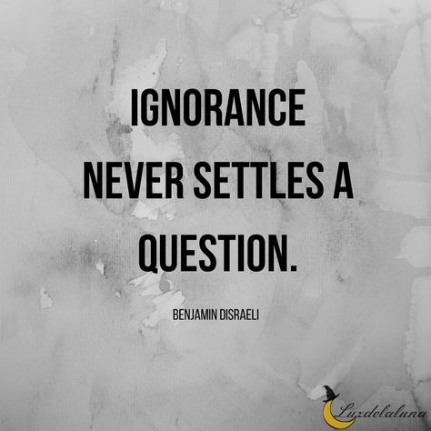 Ignorant People Quotes, Ignorance Quotes, Corrupt Quotes, Being Ignored Quotes, Benjamin Disraeli, Happy Quotes Inspirational, Famous Personalities, Thinking Quotes, Wise Words Quotes