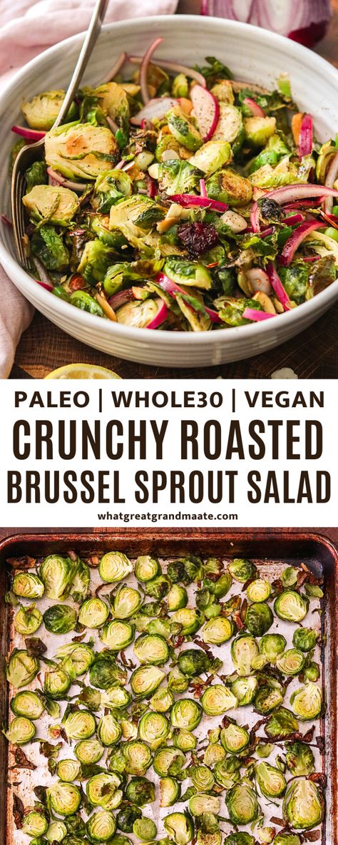 This crunchy and flavorful roasted brussels sprouts salad combines cranberries, almonds, and red onions with a sweet and tangy homemade maple balsamic dressing. This savory winter salad is a must-have, 30-minute side dish for any occasion. Serve warm or cold, even the leftovers are amazing! Paleo, vegan, and Whole30. #paleo #whole30 #glutenfree #holidaydish #salad #vegan #dairyfree Whole 30 Recipes Brussel Sprouts, Brussel Sprout Salad Whole 30, Brussel Sprout Recipes Meal, Whole 30 Side Salad, Whole 30 Salads Recipes, Non Dairy Vegetable Side Dishes, Roasted Brussel Salad, Roasted Brussel Sprout Salad Recipes, Aip Brussels Sprouts