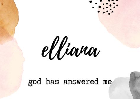 Ellianna Name Meaning, Elliana Name Meaning, Isabella Name Meaning, Elliana Name, Elliana Aesthetic, Hannah Meaning, Bible Baby Names, Bible Names, Meaningful Baby Names