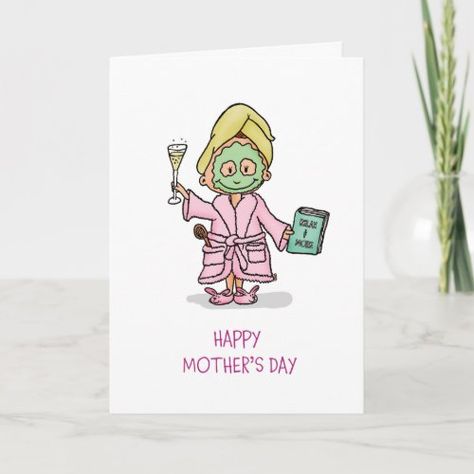 $4.42 | Humorous Happy Mother's Day - Time to Pamper #mother's day greetingcard, mothersday greetingcard, pamper yourself, mother's day spa, mothers day spa, humorous mother's day card, funny's day card, mothers day facial, silly mothers day, card for moms Mothers Day Coloring Cards, Mothers Day Spa, Mothers Day Drawings, Mothersday Cards, Mother's Day Gift Card, Blond Amsterdam, Birthday Cards For Mom, Happy Mother's Day Card, Mother's Day Greeting Cards