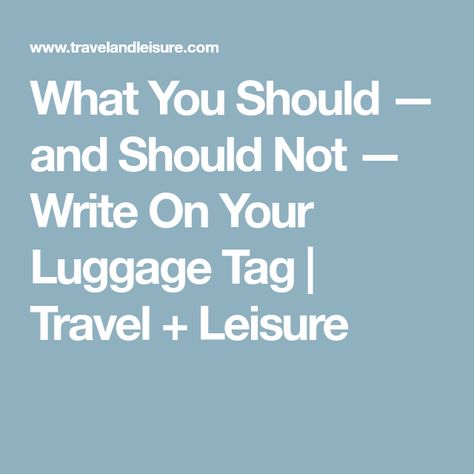 What You Should — and Should Not — Write On Your Luggage Tag | Travel + Leisure Awake At Night, The Terror, Checked Luggage, Conveyor Belt, Us Travel Destinations, Travel And Leisure, Luggage Tag, Luggage Tags, Put On