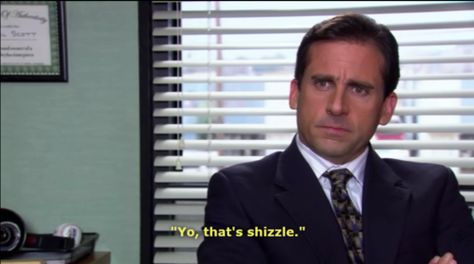 … and the latest slang: | 25 Important Life Lessons Michael Scott From "The Office" Taught Us The Office Quotes, The Office Michael Scott, Office Michael Scott, Friends Meme, Office Quotes Funny, Funny Life Lessons, Tv Memes, Office Jokes, Michael Scott Quotes